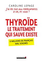 Thyroïde, le traitement qui sauve existe