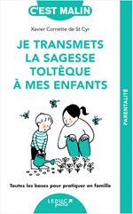 Je transmets la sagesse toltèque avec mes enfants, c'est malin