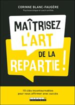 Maîtrisez l'art de la repartie !