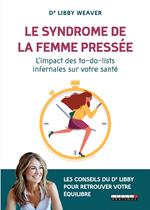 Le syndrome de la femme pressée