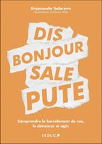 Dis bonjour sale pute !