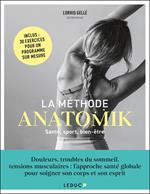 La méthode Anatomik : Sport, bien-être, diététique : le programme de santé globale pour le corps et l'esprit