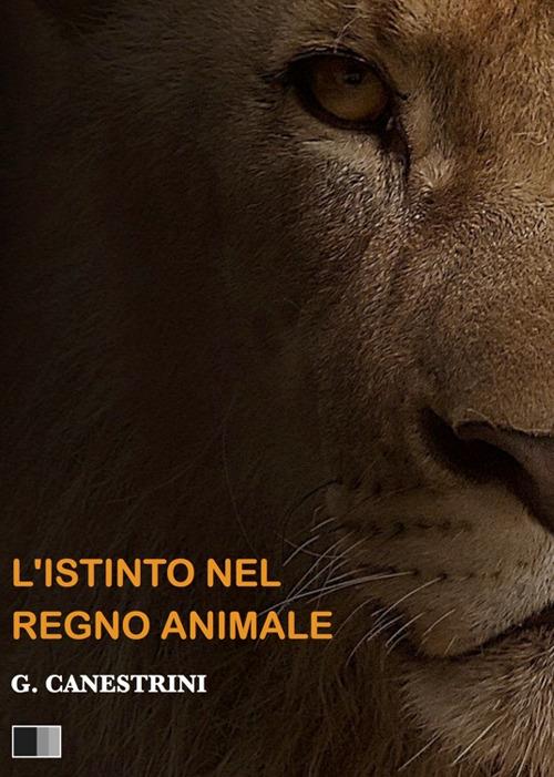 L' istinto nel regno animale - Giovanni Canestrini - ebook