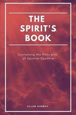 The Spirit's book: Containing the Principles of Spiritist Doctrine (Easy to read Layout)