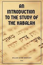 An Introduction to the Study of the Kabalah: Easy-to-Read Layout
