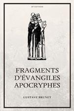 Fragments d'Évangiles Apocryphes: Nouvelle édition en larges caractères