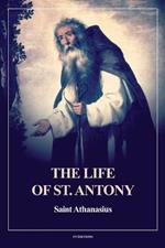 The Life of St. Antony (Annotated): Easy to Read Layout