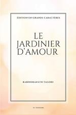 Le jardinier d'amour: Format pour une lecture confortable