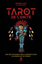 Le Tarot de l'unité - Une voie alchimique vers la réconciliation du masculin et du féminin - Une voie alchimique vers la réconciliat