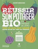 Réussir son potager bio en partant de zéro - Tout ce qu'il faut savoir quand on ne sait rien (ou pre