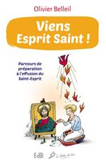 Viens Esprit Saint ! (Nouvelle édition augmentée)