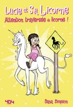 Lucie et sa licorne - Attention, traversée de licorne