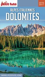 ALPES ITALIENNES ET DOLOMITES 2016/2017 Petit Futé