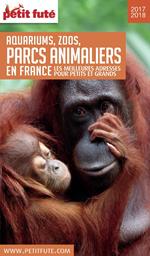 GUIDE DES PARCS ANIMALIERS 2017/2018 Petit Futé