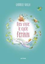 Bien vivre le cycle féminin