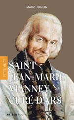 Petite vie de saint Jean-Marie Vianney, curé d'Ars