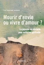 Mourir d'envie ou vivre d'amour ?