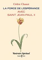 La force de l'espérance avec saint Jean-Paul II