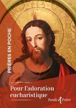 Prières en poche - Pour l'adoration eucharistique