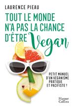 Tout le monde n'a pas la chance d'être vegan