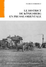 Le district de Königsberg en Prusse-Orientale (1815-1920)