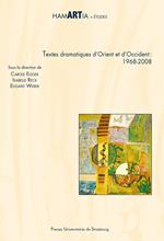 Textes dramatiques d'Orient et d'Occident : 1968-2008