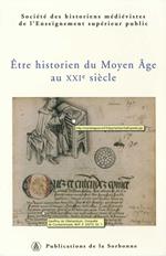 Être historien du Moyen Âge au XXIe siècle