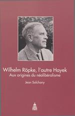 Wilhelm Röpke, l'autre Hayek