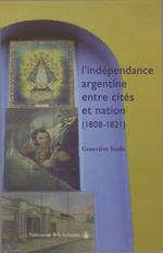 L'indépendance argentine entre cités et nation (1808-1821)