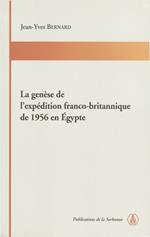 La genèse de l'expédition franco-britannique de 1956 en Égypte