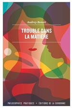 Trouble dans la matière