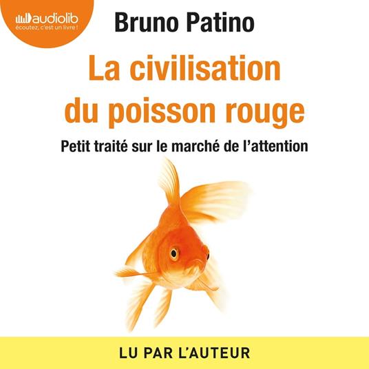 La civilisation du poisson rouge