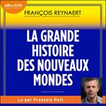 La Grande Histoire des nouveaux mondes