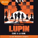 Lupin : Échec à la reine