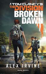 Tom Clancy's The Division - Broken Dawn - Version française (ePub)