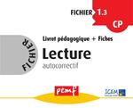 Fichier Lecture 1.3 CP - pack enseignant (Livret Pédagogique + Fiches Elèves)