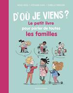 D'où je viens ? Le petit livre pour parler de toutes les familles