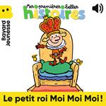 Le petit roi Moi Moi Moi !