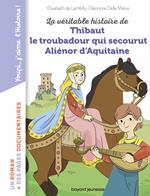 La véritable histoire de Thibaut, le troubadour qui secourut Aliénor d'Aquitaine