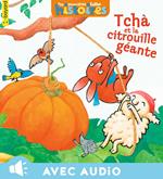 Tchà et la citrouille géante