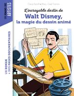 L'incroyable destin de Walt Disney, la magie du dessin animé