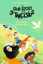 Le club secret de St Tarcisius- Vol 4 - A la recherche de l' Esprit Saint