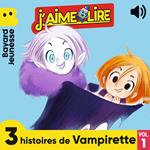 J'aime Lire - 3 histoires de Vampirette, Vol. 1