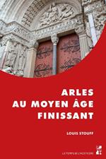 Arles au Moyen Âge finissant