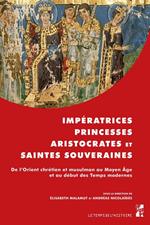 Impératrices, princesses, aristocrates et saintes souveraines