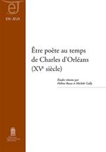 Être poète au temps de Charles d'Orléans (XVe siècle)