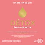 Détox émotionnelle - Cure détox du mental et de l'émotionnel pour retrouver la santé et s'épanouir