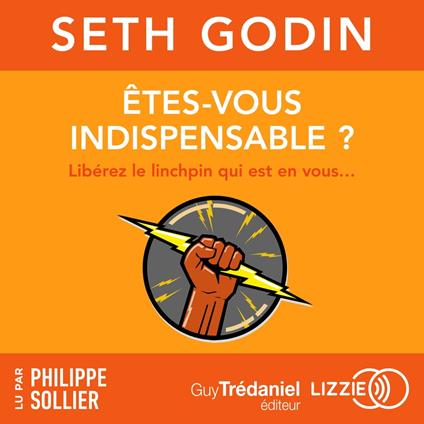 Etes-vous indispensable ? - Liberez le linchpin qui est en vous...