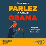 Parlez comme Obama - Adopter la rhétorique des leaders