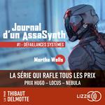 Journal d'un AssaSynth - Tome 1 Défaillances Systèmes